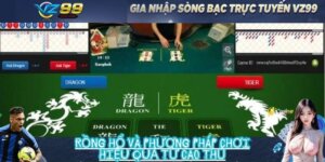 Rồng Hổ và phương pháp chơi hiệu quả từ cao thủ